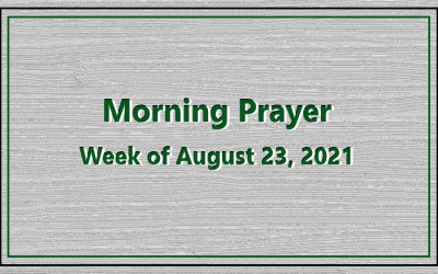 Morning Prayer       Week of August 23