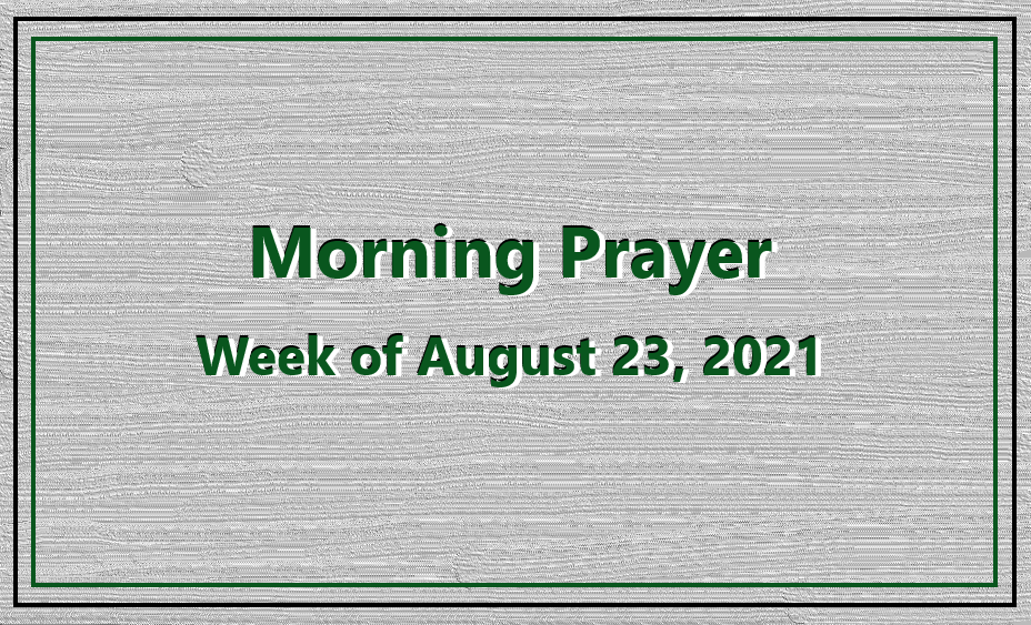 Morning Prayer       Week of August 23