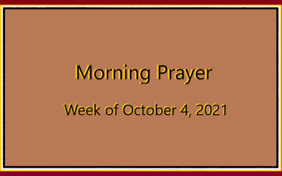 Morning Prayer       Week of October 4