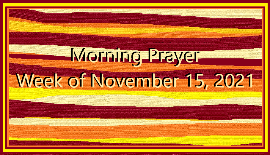 Morning Prayer       Week of November 15