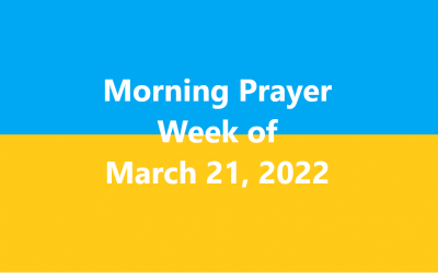 Morning Prayer       Week of March 21, 2022