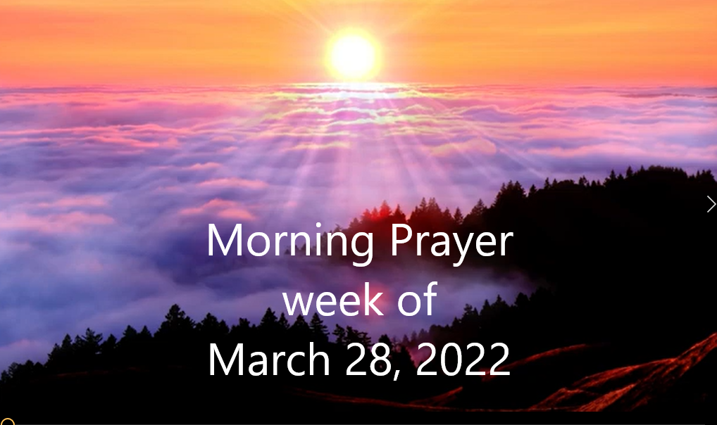 Morning Prayer       Week of March 28, 2022