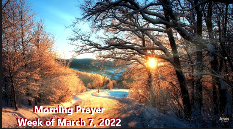 Morning Prayer       Week of March 7, 2022