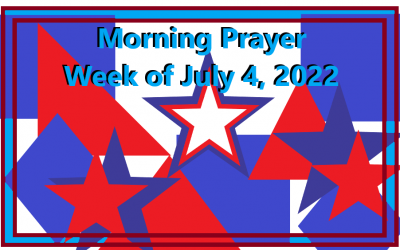 Morning Prayer       Week of July 4, 2022