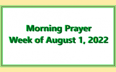 Morning Prayer       Week of August 1, 2022