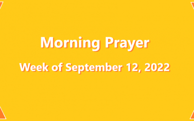 Morning Prayer       Week of September 12, 2022