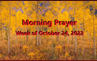 Morning Prayer       Week of October 24, 2022