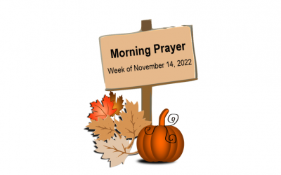 Morning Prayer       Week of November 14, 2022