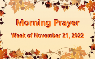 Morning Prayer       Week of November 21, 2022