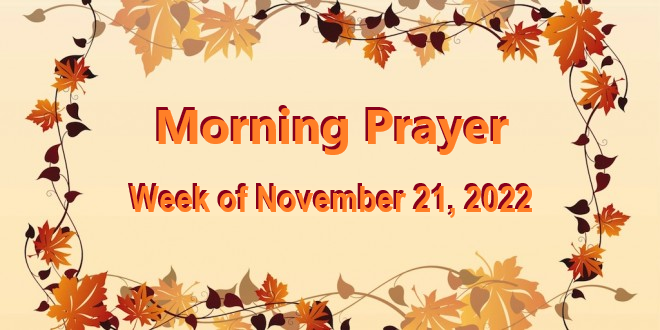 Morning Prayer       Week of November 21, 2022
