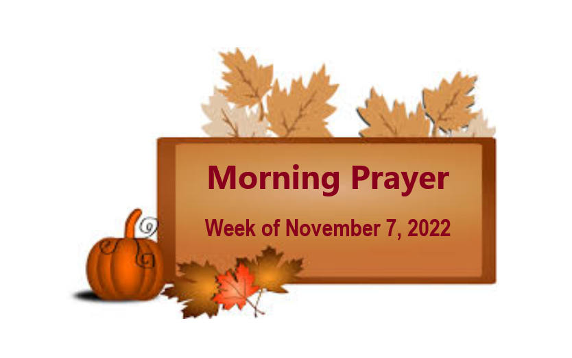 Morning Prayer       Week of November 7, 2022